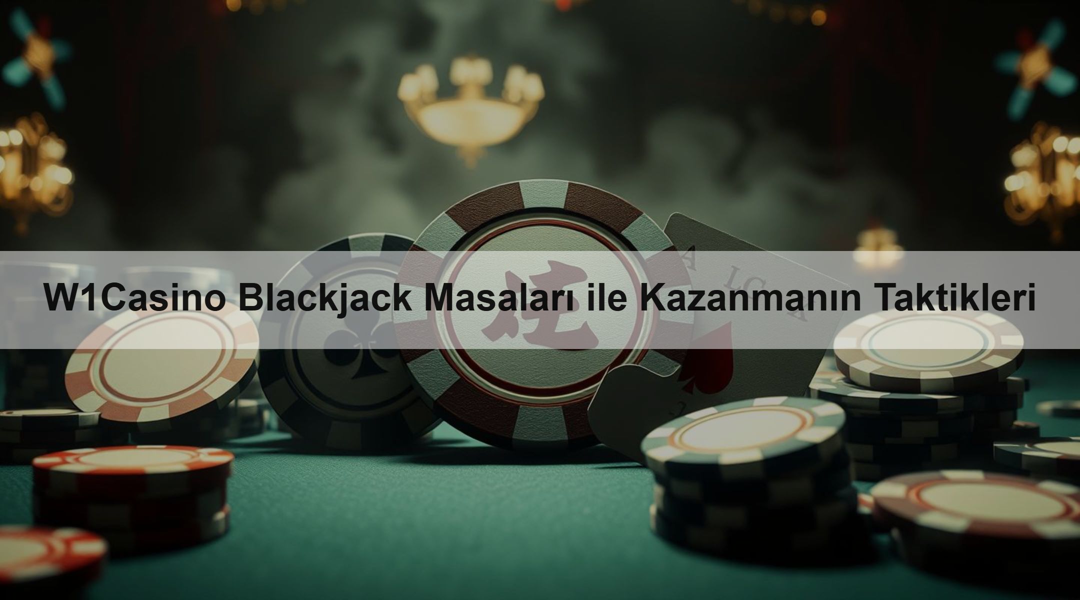 W1Casino Blackjack Masaları ile Kazanmanın Taktikleri