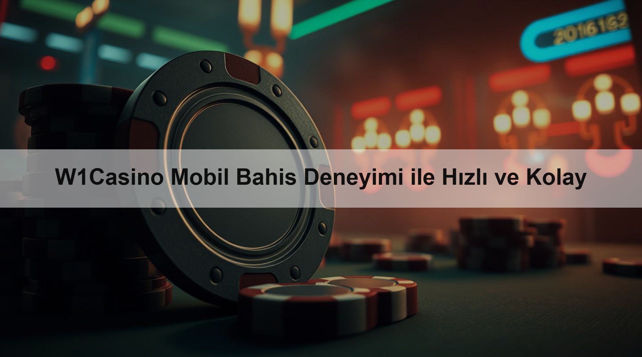 W1Casino Mobil Bahis Deneyimi ile Hızlı ve Kolay