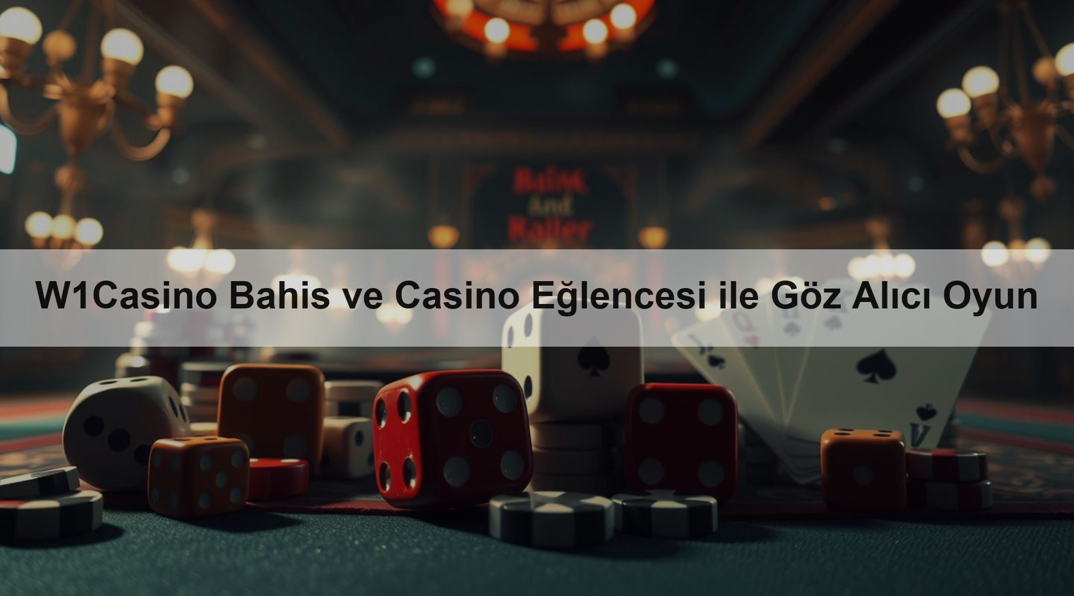 W1Casino Bahis ve Casino Eğlencesi ile Göz Alıcı Oyun