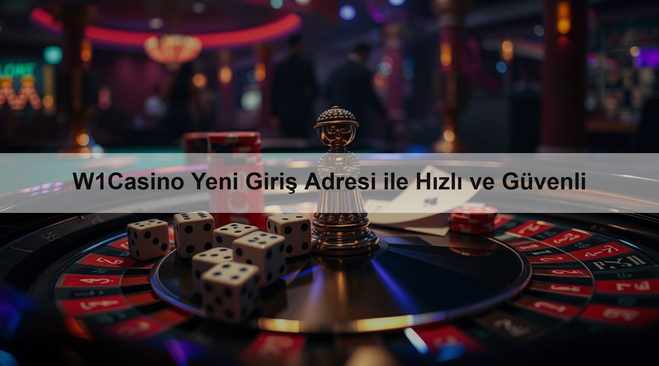 W1Casino Yeni Giriş Adresi ile Hızlı ve Güvenli